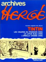 Tintin, Les cigares du Pharaon (1932); Le Lotus bleu (1934); L'oreille cassée (1935)