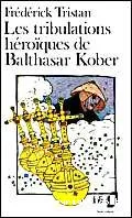 Les Tribulations héroïques de Balthasar Kober
