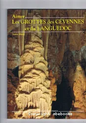 Aimer les grottes des Cévennes et du Languedoc