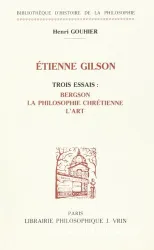 Etienne Gilson: Trois essais
