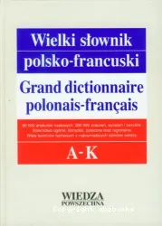 Grand dictionnaire polonais-français A-K