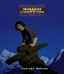 Inukshuk le garçon de pierre