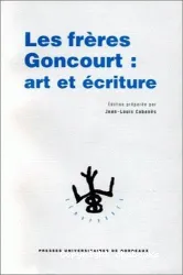 Les frères Goncourt : art et écriture