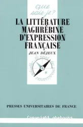 La littérature maghrébine d'expression française