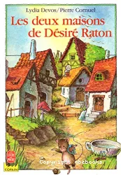 Les deux maisons de Désiré Raton