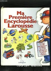 Ma Première Encyclopédie Larousse