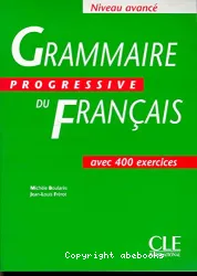Grammaire progressive du français avec 400 exercices - corrigés