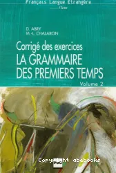 La grammaire des premiers temps - volume 2