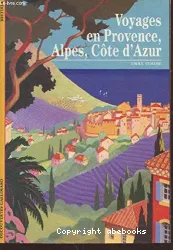 Voyages en Provence, Alpes, Côte d'Azur