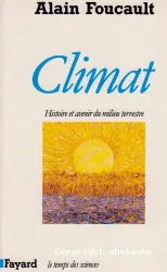 Climat: Histoire et avenir du milieu terrestre