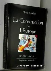 La Construction de l'Europe