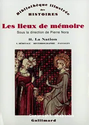 Les Lieux de mémoire. II, La Nation. 1, Héritage ; Historiographie ; Paysages