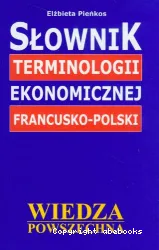 Slownik terminologii ekonomicznej francusko-polski