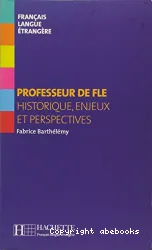 Professeur de FLE : historique, enjeux et perspectives