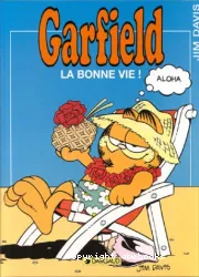 Garfield, la bonne vie !