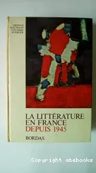 La Littérature en France depuis 1945