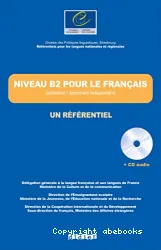 Niveau B2 pour le français : utilisateur / apprenant élémentaire : un référentiel