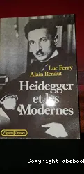 Heidegger et les Modernes