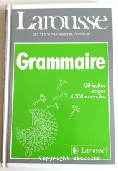 Grammaire : difficulté, usages, 4000 exemples