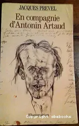 En compagnie d'Antonin Artaud ; suivi de Poèmes
