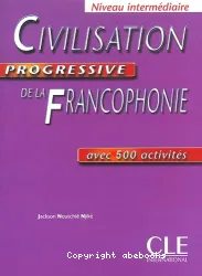Civilisation progressive de la francophonie : niveau intermédiaire