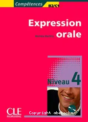Expression orale : niveau 4 : [niveaux B2 et C1]