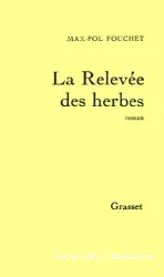 La Relevée des herbes : roman