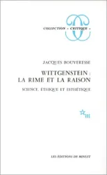 Wittgenstein: la rime et la raison, science, éthique et esthétique