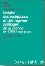 Histoire des institutions et des régimes politiques de la France de 1789 à nos jours