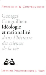 Idéologie et rationalité dans l'histoire des sciences de la vie: Nouvelles études d'histoire et de philosophie des sciences