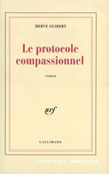Le Protocole compassionnel : roman