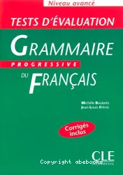 Grammaire progressive du français : tests d'évaluation : niveau avancé