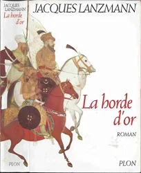 La Horde d'or : roman