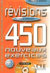 Révisions : 450 nouveaux exercices : niveau débutant