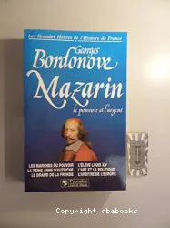 Mazarin : le pouvoir et l'argent