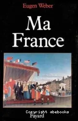 Ma France: Mythes, culture, politique