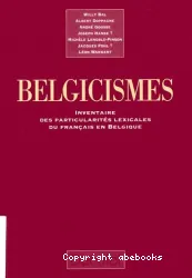 Belgicismes : inventaire des particularités lexicales du francais en Belgique