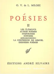 Poésies. 2, Les Eléments ; Autres poèmes ; Symphonies ; Nihumim ; Adramandoni [...]