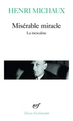 Misérable miracle : la mescaline
