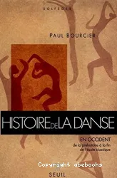 Histoire de la danse en Occident. 1, De la préhistoire à la fin de l'école classique
