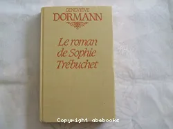 Le Roman de Sophie Trébuchet