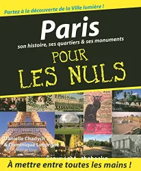 Paris, son histoire, ses quartiers & ses monuments pour les nuls