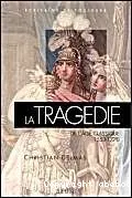 La Tragédie de l'Age classique (1553-1770)