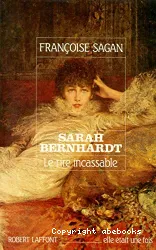 Sarah Bernhardt: Le Rire incassable