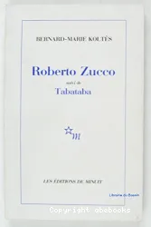 Roberto Zucco ; suivi de Tabataba