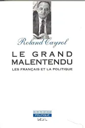 Le Grand Malentendu: Les Français et la politique