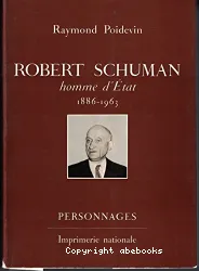 Robert Schuman : homme d'Etat, 1886-1963
