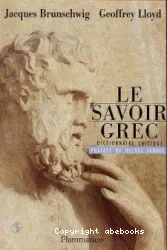 Le Savoir grec : dictionnaire critique