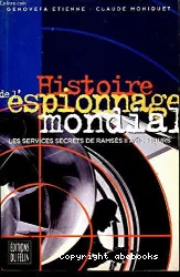 Histoire de l'espionnage mondial : les services secrets, de Ramsès II à nos jours