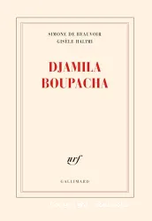 Djamila Boupacha : témoignagnes d'Henri Alleg, Mmme Maurice Audin, Général de Bollardière